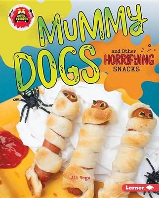 Mummy Dogs and Other Horrifying Snacks