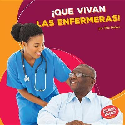 !que Vivan Las Enfermeras! (Hooray for Nurses!)