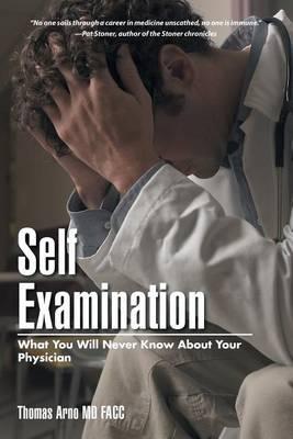 Self Examination: What You Will Never Know About Your Physician