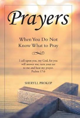 Prayers: When You Do Not Know What to Pray