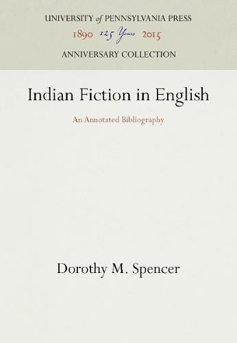 Indian Fiction in English: An Annotated Bibliography