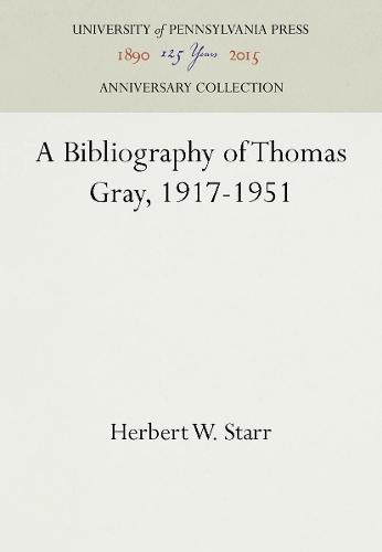 A Bibliography of Thomas Gray, 1917-1951