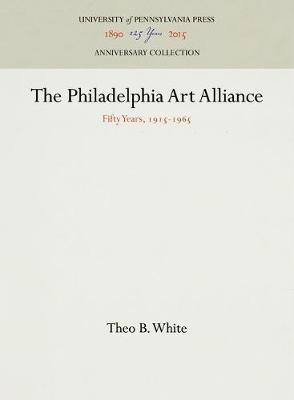 The Philadelphia Art Alliance: Fifty Years, 1915-1965