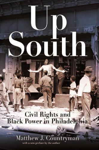 Up South: Civil Rights and Black Power in Philadelphia