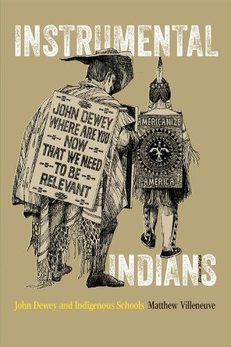Instrumental Indians: John Dewey and Indigenous Schools