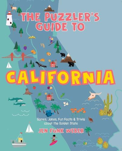 The Puzzler's Guide to California: Games, Jokes, Fun Facts & Trivia about the Golden State
