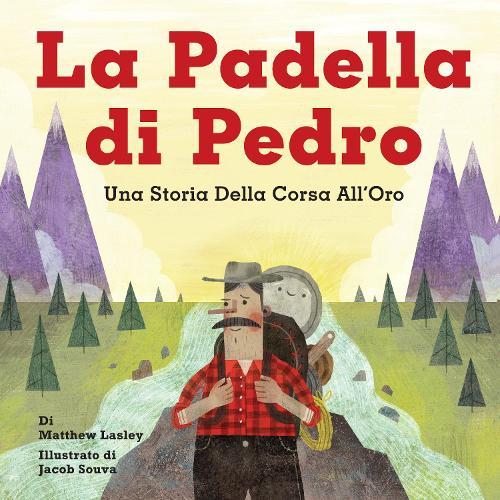 La Padella di Pedro: Una Storia Della Corsa All’Oro