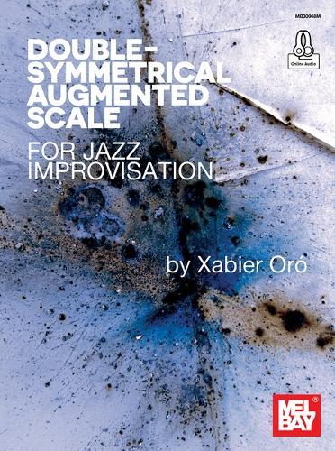 Double-Symmetrical Augmented Scale: For Jazz Improvisation