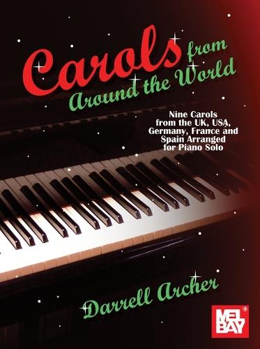 Carols from Around the World: Nine Carols from the Uk, USA, Germany, France and Spain