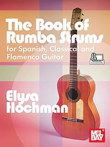 The Book of Rumba Strums: For Spanish, Classical and Flamenco Guitar