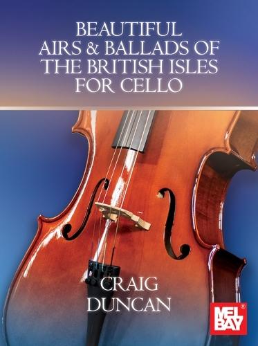 Beautiful Airs and Ballads of the British Isles: For Cello