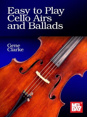 Easy to Play Cello Airs and Ballads