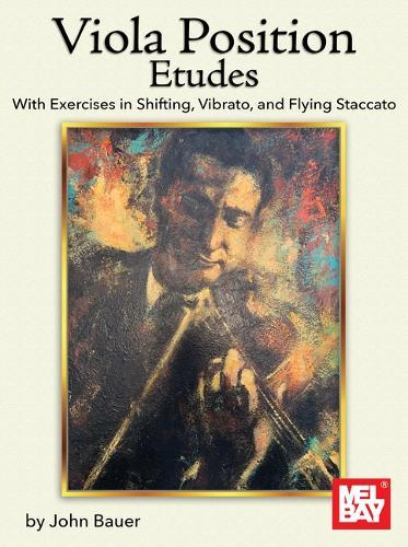Viola Position Etudes: With Exercises in Shifting, Vibrato, and Flying Staccato