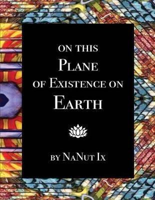 On This Plane of Existence on Earth