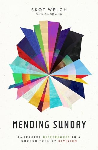 Mending Sunday: Embracing Differences in a Church Torn by Division