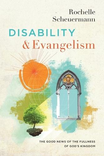 Disability and Evangelism: The Good News of the Fullness of God's Kingdom