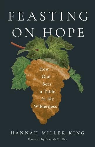 Feasting on Hope: How God Sets a Table in the Wilderness