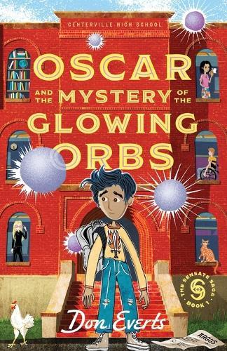 Oscar and the Mystery of the Glowing Orbs: The Sensate Saga Book 1