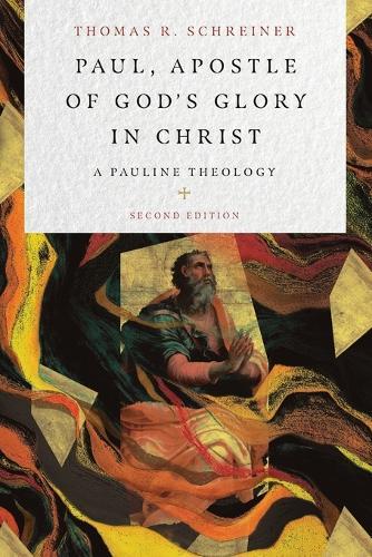 Paul, Apostle of God's Glory in Christ: A Pauline Theology