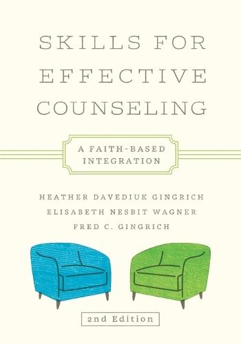 Skills for Effective Counseling: A Faith-Based Integration