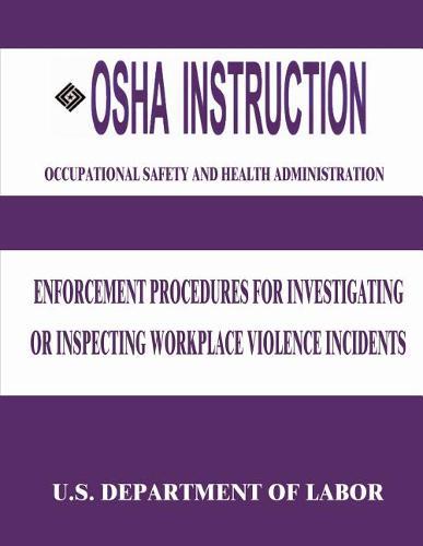 OSHA Instruction: Enforcement Procedures for Investigating or Inspecting Workplace Violence Incidents