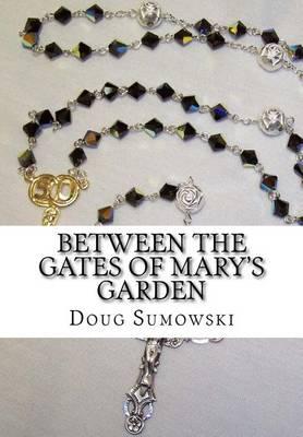 Between the Gates of Mary's Garden
