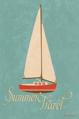 My Travel Journal: Summer Sail Boat, Travel Planner & Journal, 6 X 9, 139 Pages