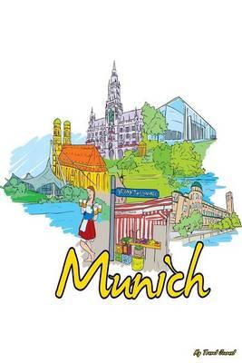 My Travel Journal: Munich, Travel Planner & Journal, 6 X 9, 139 Pages