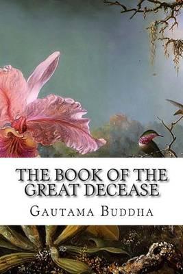 The Book Of The Great Decease: Maha-Parinibbana-Sutta