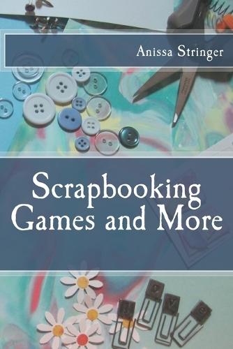 Scrapbooking Games and More