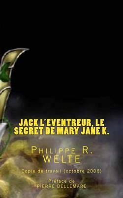 Jack l'Eventreur, le secret de Mary Jane K.: Copie de travail du livre publie en octobre 2006