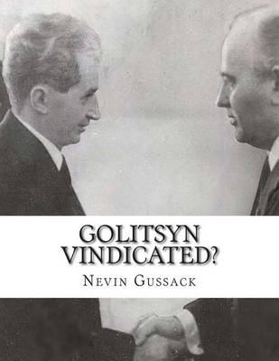Golitsyn Vindicated?: "A Second Look at ""Splits"" in the Communist World During the Cold War"