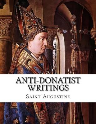 Anti-Donatist Writings