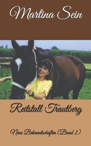 Reitstall Trautberg: Neue Bekanntschaften