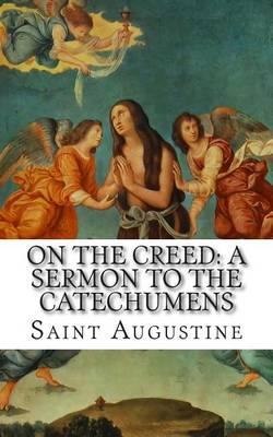 On the Creed: A Sermon to the Catechumens