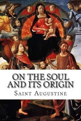 On the Soul and its Origin