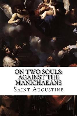 On Two Souls: Against the Manichaeans