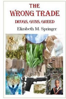 The Wrong Trade: Dealing Drugs and Guns A Deadly Combination