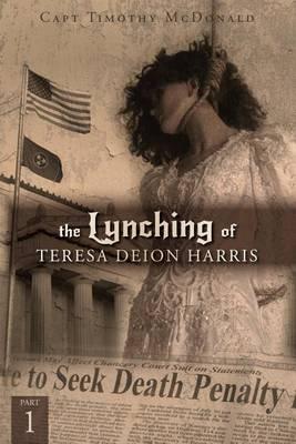 The Lynching of Teresa Deion Harris: Part 1
