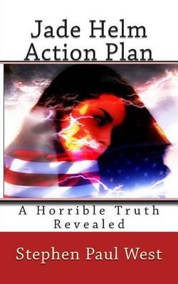 Jade Helm Action Plan: A Horrible Truth Revealed