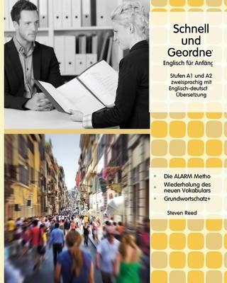 Schnell Und Geordnet: Englisch Fur Anfanger Stufen A1 Und A2 Zweisprachig Mit Englisch-Deutscher Ubersetzung