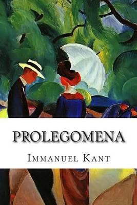 Prolegomena: To Every Future System of Metaphysics Which Can Claim to Rank as Science