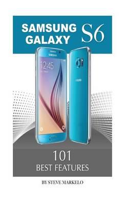 Samsung Galaxy S6: 101 Best Features