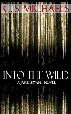Into the Wild: A Jake Bryant Novel