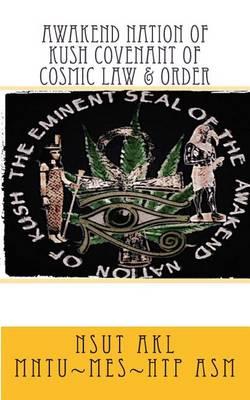 Awakend Nation of Kush Covenant of Cosmic Law & Order