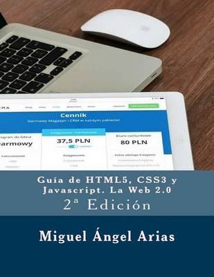 Guia de HTML5, CSS3 y Javascript. La Web 2.0: 2a Edicion