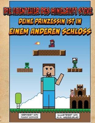 Die Abenteuer des Minecraft Steve: Deine Prinzessin ist in einem anderen Schloss