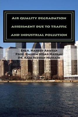 Air quality degradation assessment due to traffic and industrial pollution: Air quality degradation assessment due to traffic and industrial pollution in the capital area of Pakistan
