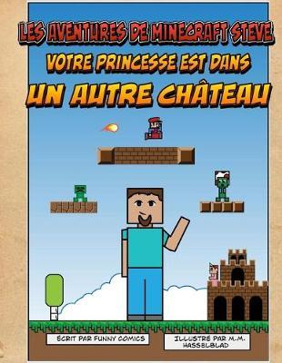 Les aventures de Minecraft Steve: Votre princesse est dans un autre Château