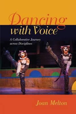 Dancing with Voice: A Collaborative Journey across Disciplines